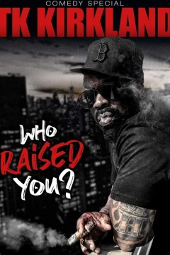 TK柯克兰：谁养育了你？喜剧特辑