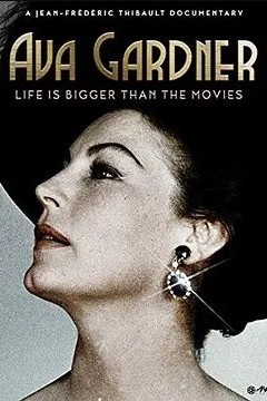 Ava Gardner Life is Bigger Than Movies